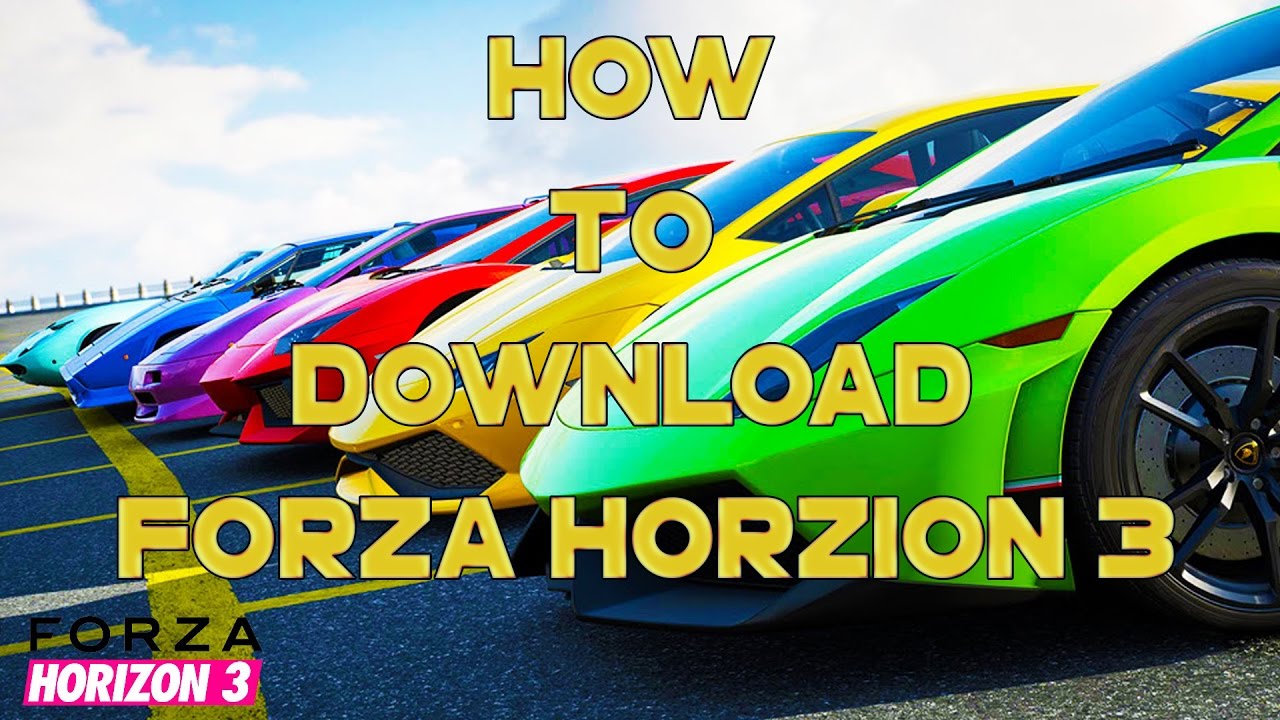 how to download forza horizon 3